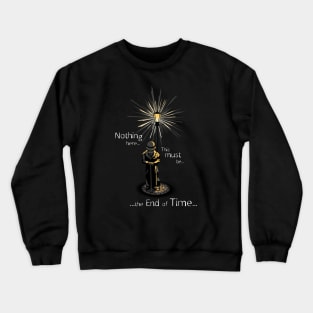 the End of Time Crewneck Sweatshirt